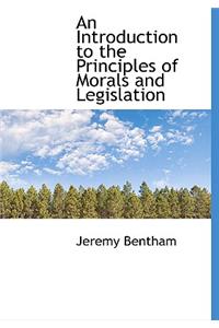 An Introduction to the Principles of Morals and Legislation