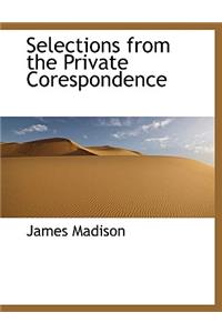 Selections from the Private Corespondence