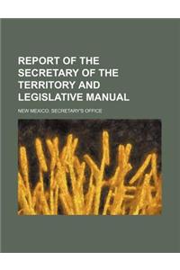 Report of the Secretary of the Territory and Legislative Manual
