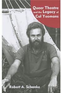 Queer Theatre and the Legacy of Cal Yeomans