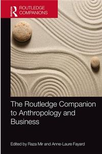Routledge Companion to Anthropology and Business