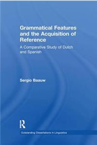 Grammatical Features and the Acquisition of Reference