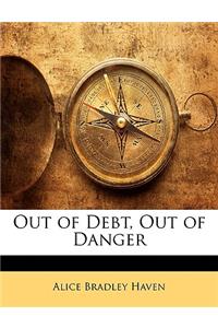 Out of Debt, Out of Danger