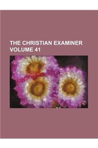 The Christian Examiner Volume 41