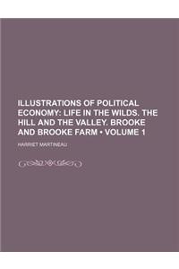 Illustrations of Political Economy (Volume 1); Life in the Wilds. the Hill and the Valley. Brooke and Brooke Farm