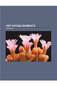 1997 Establishments