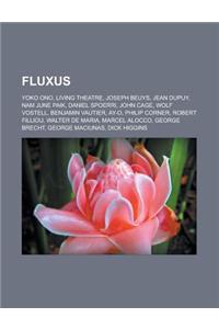 Fluxus: Yoko Ono, Living Theatre, Joseph Beuys, Jean Dupuy, Nam June Paik, Daniel Spoerri, John Cage, Wolf Vostell, Benjamin V