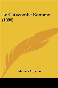 Catacombe Romane (1880)