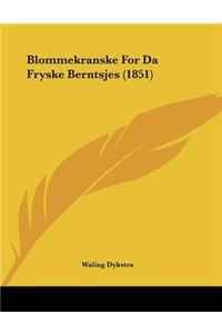 Blommekranske For Da Fryske Berntsjes (1851)