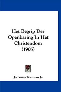 Het Begrip Der Openbaring in Het Christendom (1905)