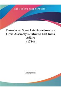 Remarks on Some Late Assertions in a Great Assembly Relative to East India Affairs (1784)