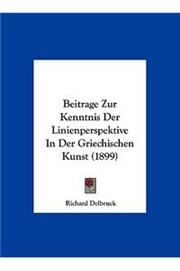 Beitrage Zur Kenntnis Der Linienperspektive in Der Griechischen Kunst (1899)