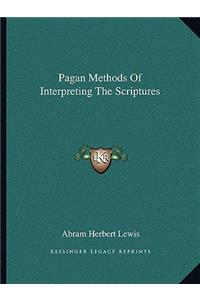 Pagan Methods of Interpreting the Scriptures