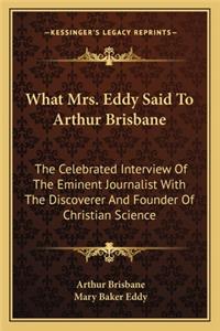 What Mrs. Eddy Said To Arthur Brisbane