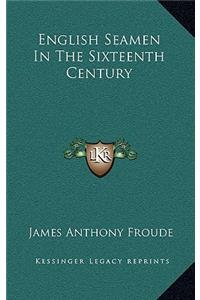 English Seamen in the Sixteenth Century