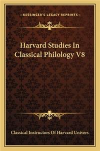 Harvard Studies in Classical Philology V8