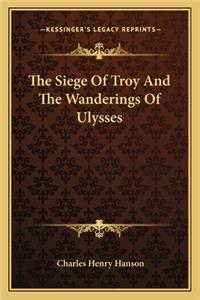Siege Of Troy And The Wanderings Of Ulysses