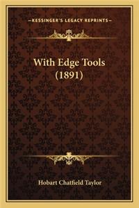 With Edge Tools (1891)