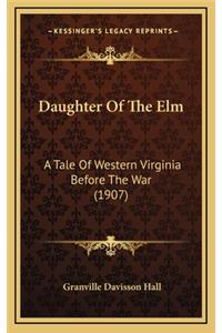 Daughter Of The Elm