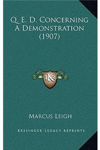 Q. E. D. Concerning a Demonstration (1907)