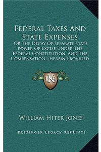 Federal Taxes and State Expenses