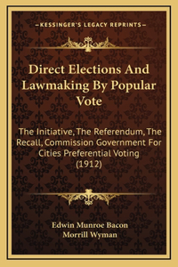 Direct Elections and Lawmaking by Popular Vote