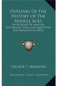 Outlines Of The History Of The Middle Ages