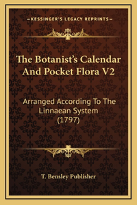 The Botanist's Calendar And Pocket Flora V2