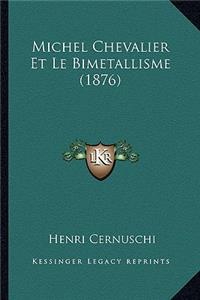 Michel Chevalier Et Le Bimetallisme (1876)