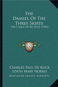 Damsel Of The Three Skirts