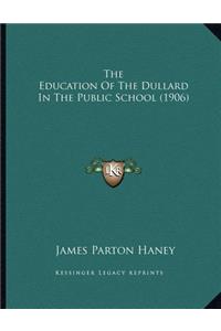 The Education Of The Dullard In The Public School (1906)