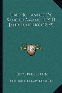 Uber Johannes De Sancto Amando, XIII Jahrhundert (1892)