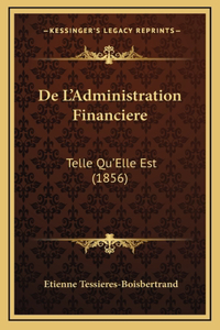 De L'Administration Financiere
