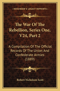 War Of The Rebellion, Series One, V24, Part 2
