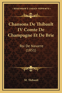 Chansons De Thibault IV Comte De Champagne Et De Brie