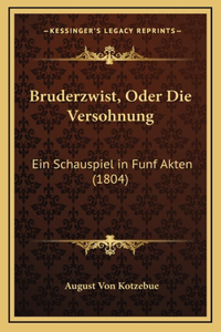 Bruderzwist, Oder Die Versohnung