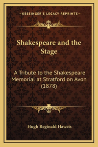 Shakespeare and the Stage