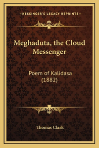 Meghaduta, the Cloud Messenger