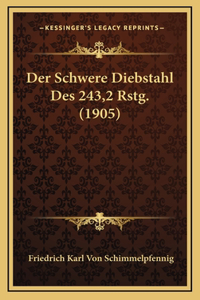 Der Schwere Diebstahl Des 243,2 Rstg. (1905)
