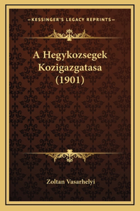 A Hegykozsegek Kozigazgatasa (1901)