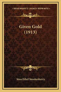 Given Gold (1913)