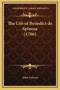 The Life of Benedict de Spinosa (1706)
