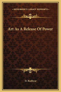Art As A Release Of Power