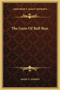 The Guns Of Bull Run