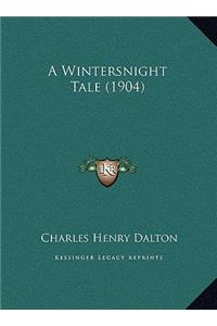 A Wintersnight Tale (1904)