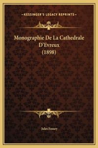 Monographie De La Cathedrale D'Evreux (1898)