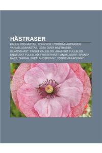 Hastraser: Kallblodshastar, Ponnyer, Utdoda Hastraser, Varmblodshastar, Lista Over Hastraser, Islandshast, Finskt Kallblod, Arabi