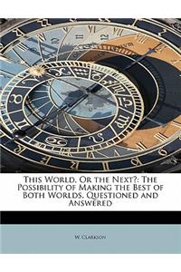 This World, or the Next?