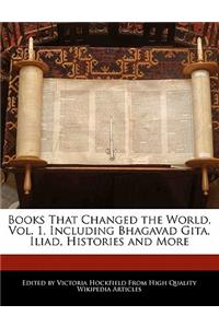 Books That Changed the World, Vol. 1, Including Bhagavad Gita, Iliad, Histories and More