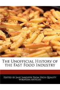 The Unofficial History of the Fast Food Industry